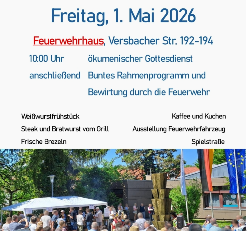 auf dem Bild steht: Freitag, 01. Mai 2026, Maifeier am Feuerwehrhaus in Versbach, Versbacher Str. 192-194 mit buntem Rahmenprogramm und Bewirtung durch die Feuerwehr, Weißwurstfürhstück, Kaffee und Kuchen, Spipelstraße für Kinder, STeaks und Bratwurst vom Grill, Ausstellung Feuerwehrfahrzeug.